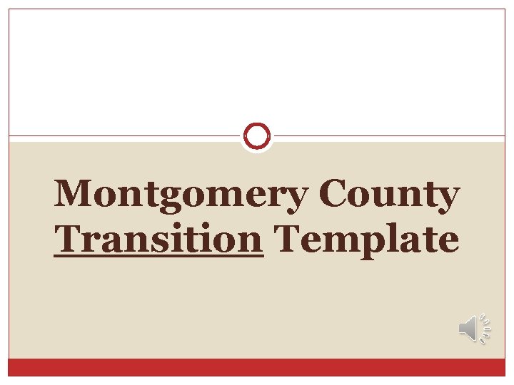 Montgomery County Transition Template Montgomery County Transition Template