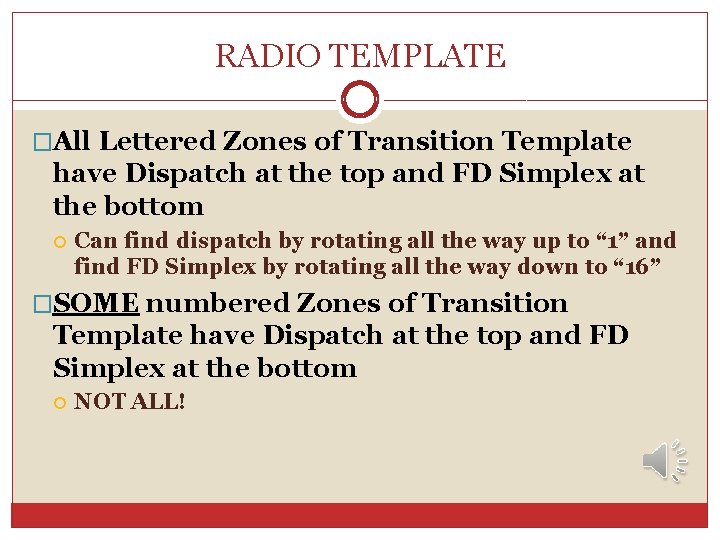 RADIO TEMPLATE �All Lettered Zones of Transition Template have Dispatch at the top and RADIO TEMPLATE �All Lettered Zones of Transition Template have Dispatch at the top and