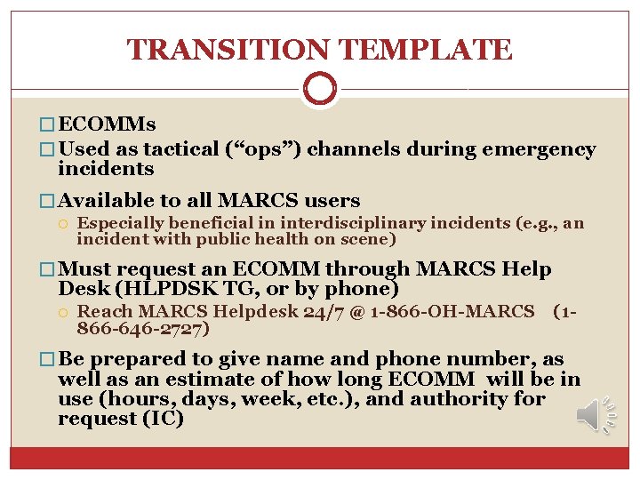 TRANSITION TEMPLATE � ECOMMs � Used as tactical (“ops”) channels during emergency incidents � TRANSITION TEMPLATE � ECOMMs � Used as tactical (“ops”) channels during emergency incidents �