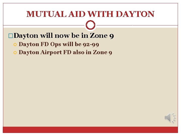 MUTUAL AID WITH DAYTON �Dayton will now be in Zone 9 Dayton FD Ops MUTUAL AID WITH DAYTON �Dayton will now be in Zone 9 Dayton FD Ops