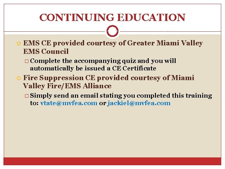 CONTINUING EDUCATION EMS CE provided courtesy of Greater Miami Valley EMS Council � Complete CONTINUING EDUCATION EMS CE provided courtesy of Greater Miami Valley EMS Council � Complete