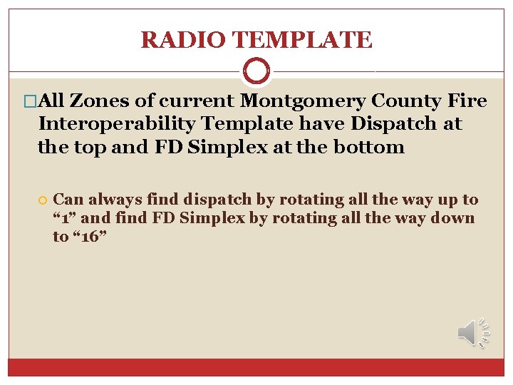 RADIO TEMPLATE �All Zones of current Montgomery County Fire Interoperability Template have Dispatch at RADIO TEMPLATE �All Zones of current Montgomery County Fire Interoperability Template have Dispatch at