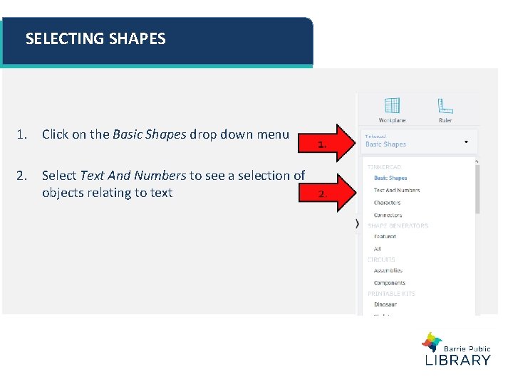 SELECTING SHAPES 1. Click on the Basic Shapes drop down menu 2. Select Text SELECTING SHAPES 1. Click on the Basic Shapes drop down menu 2. Select Text