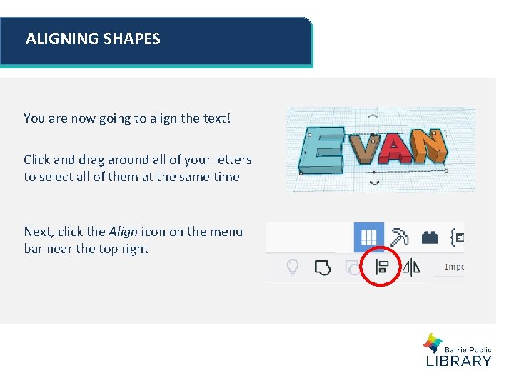 ALIGNING SHAPES You are now going to align the text! Click and drag around ALIGNING SHAPES You are now going to align the text! Click and drag around