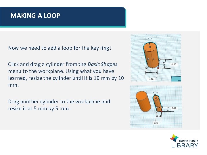 MAKING A LOOP Now we need to add a loop for the key ring! MAKING A LOOP Now we need to add a loop for the key ring!