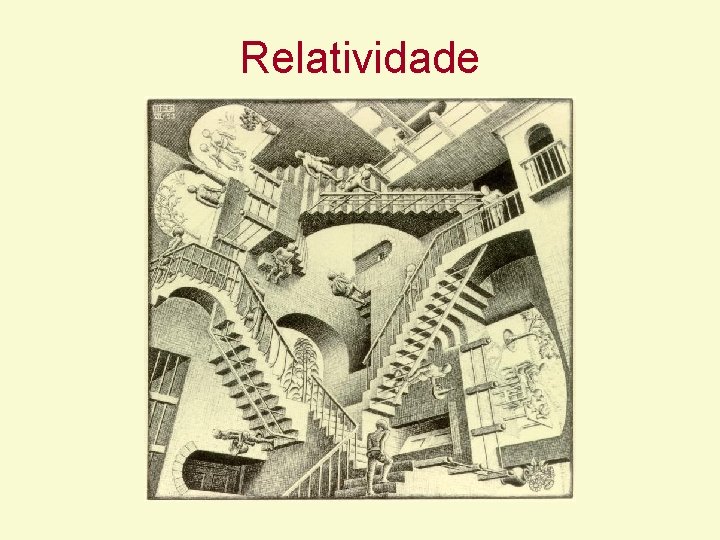 Relatividade Relatividade