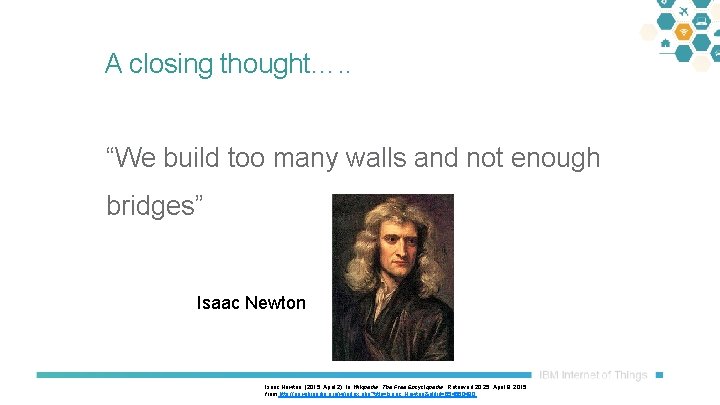 A closing thought…. . “We build too many walls and not enough bridges” Isaac