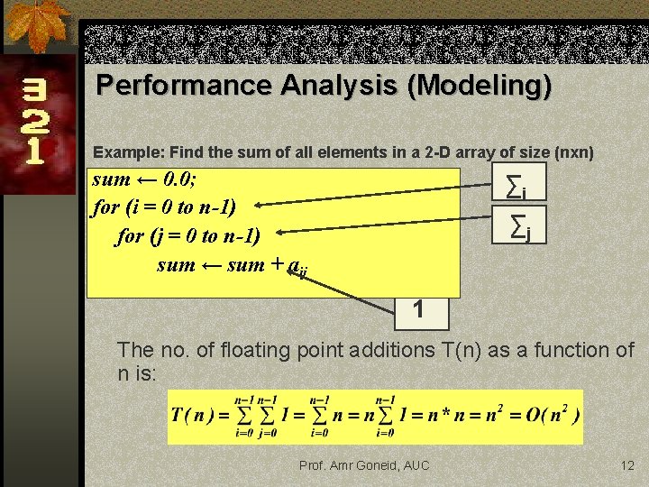 Performance Analysis (Modeling) Example: Find the sum of all elements in a 2 -D