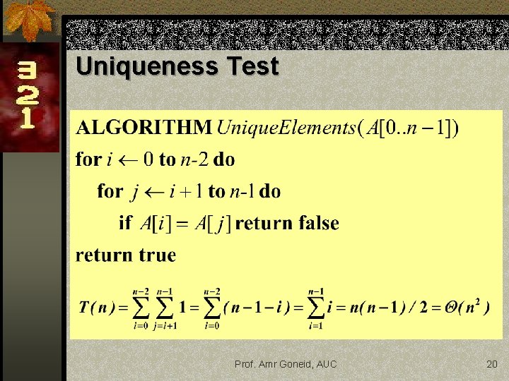 Uniqueness Test Prof. Amr Goneid, AUC 20 