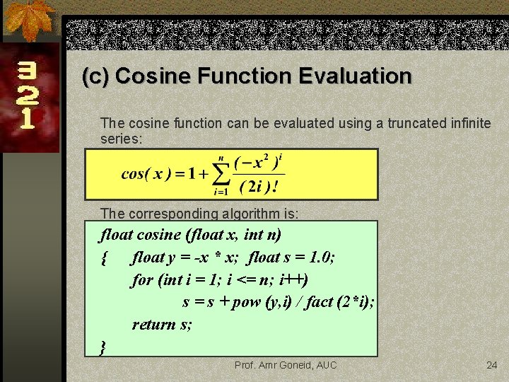 (c) Cosine Function Evaluation The cosine function can be evaluated using a truncated infinite
