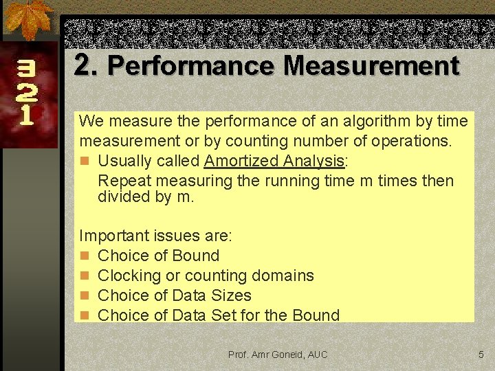 2. Performance Measurement We measure the performance of an algorithm by time measurement or