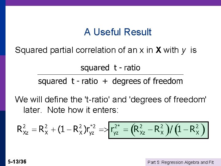 A Useful Result Squared partial correlation of an x in X with y is