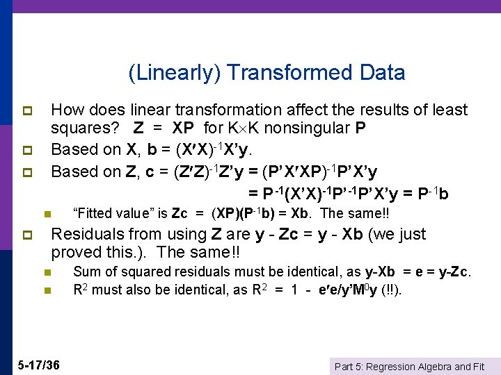 (Linearly) Transformed Data p p p How does linear transformation affect the results of