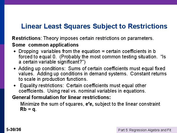 Linear Least Squares Subject to Restrictions: Theory imposes certain restrictions on parameters. Some common