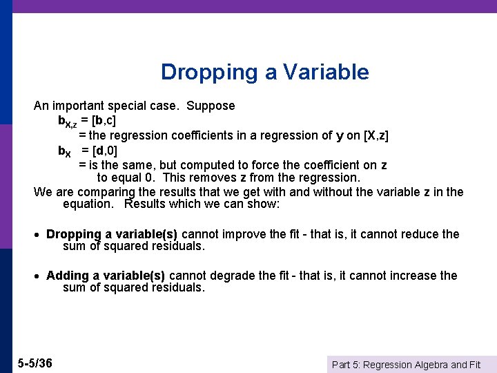Dropping a Variable An important special case. Suppose b. X, z = [b, c]