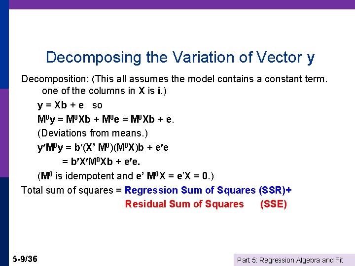 Decomposing the Variation of Vector y Decomposition: (This all assumes the model contains a