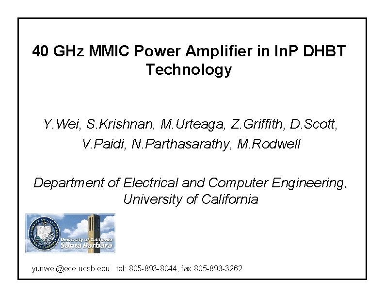 40 GHz MMIC Power Amplifier in In. P DHBT Technology Y. Wei, S. Krishnan,