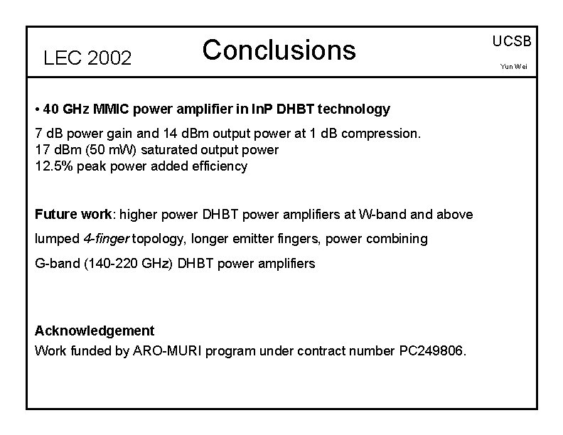 LEC 2002 Conclusions • 40 GHz MMIC power amplifier in In. P DHBT technology