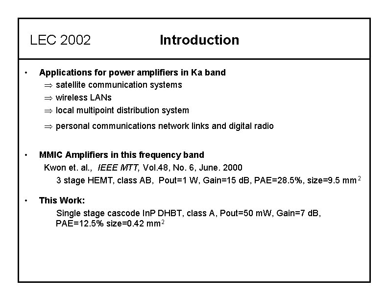 LEC 2002 • Introduction Applications for power amplifiers in Ka band Þ satellite communication