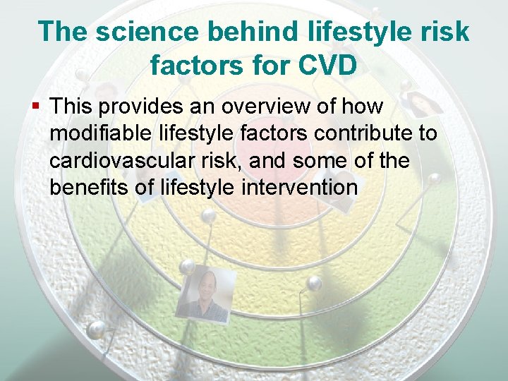 The science behind lifestyle risk factors for CVD § This provides an overview of