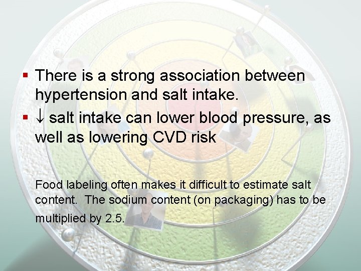 § There is a strong association between hypertension and salt intake. § salt intake