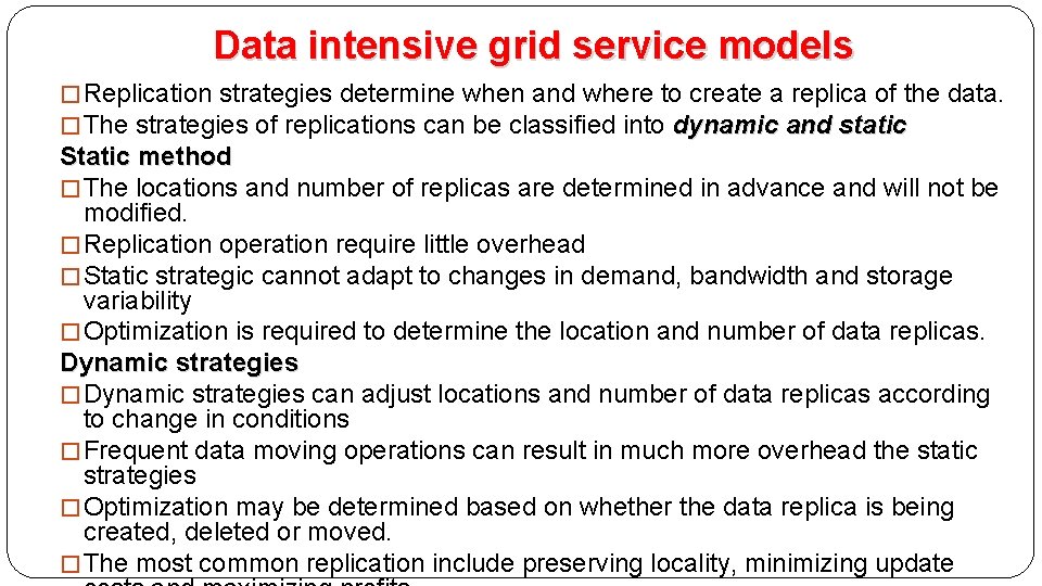 Data intensive grid service models � Replication strategies determine when and where to create