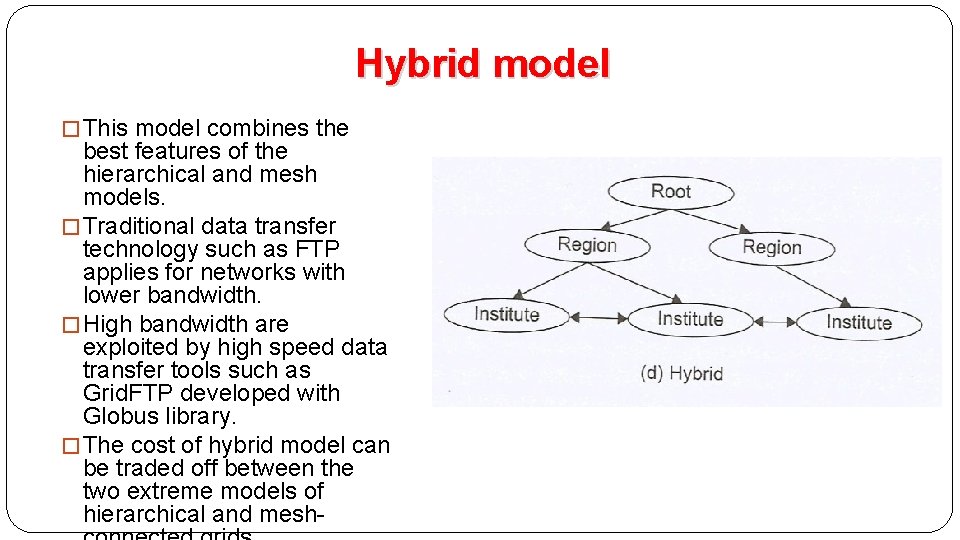 Hybrid model � This model combines the best features of the hierarchical and mesh