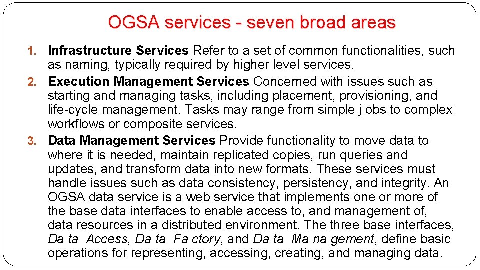 OGSA services - seven broad areas 1. Infrastructure Services Refer to a set of