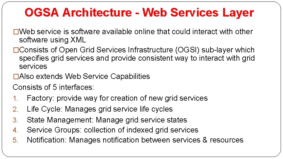OGSA Architecture - Web Services Layer �Web service is software available online that could