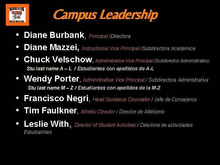 Campus Leadership • Diane Burbank, Principal /Directora • Diane Mazzei, Instructional Vice Principal /Subdirectora