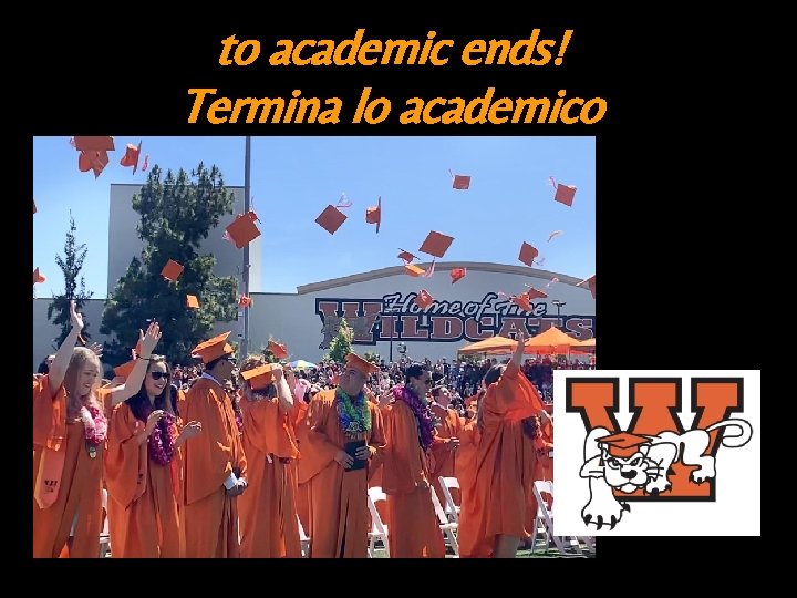 to academic ends! Termina lo academico 