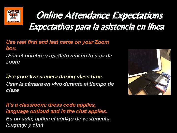 Online Attendance Expectations Expectativas para la asistencia en línea Use real first and last