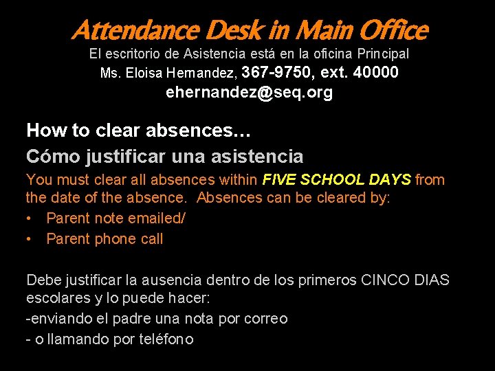 Attendance Desk in Main Office El escritorio de Asistencia está en la oficina Principal