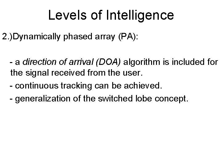 Levels of Intelligence 2. )Dynamically phased array (PA): - a direction of arrival (DOA)