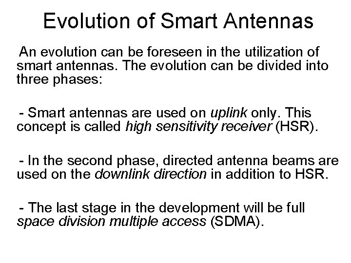 Evolution of Smart Antennas An evolution can be foreseen in the utilization of smart