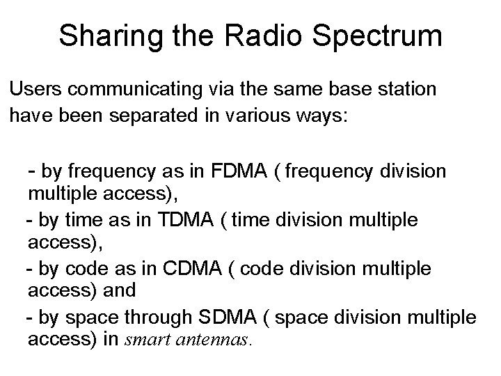 Sharing the Radio Spectrum Users communicating via the same base station have been separated