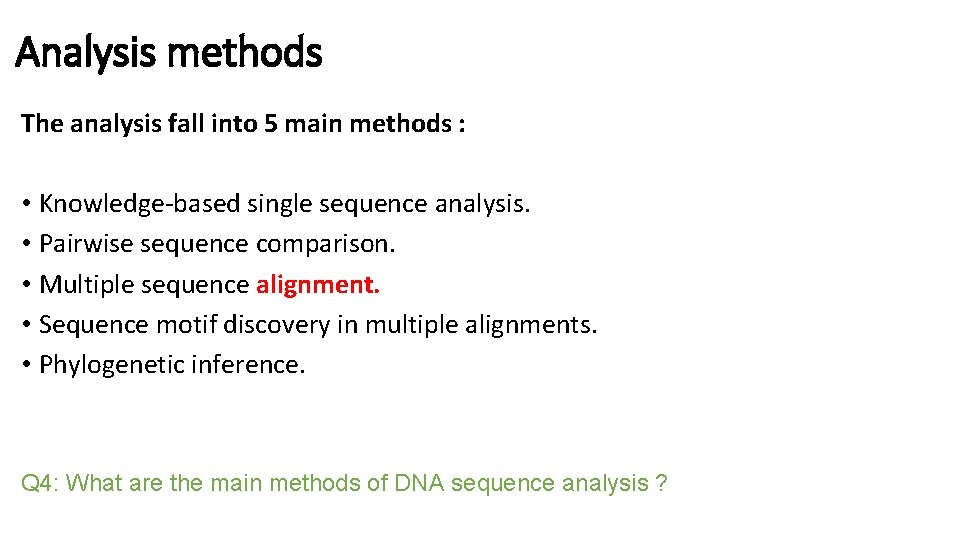 Analysis methods The analysis fall into 5 main methods : • Knowledge-based single sequence
