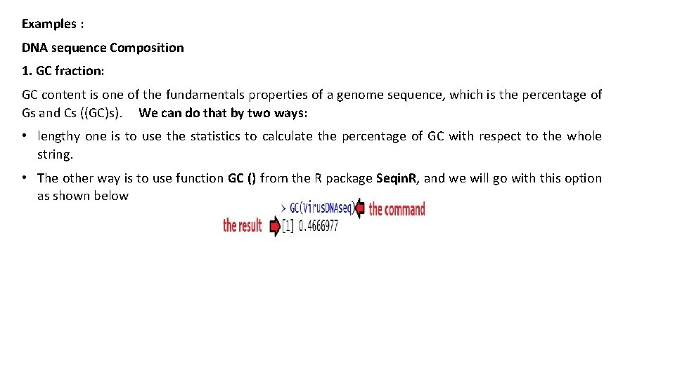 Examples : DNA sequence Composition 1. GC fraction: GC content is one of the