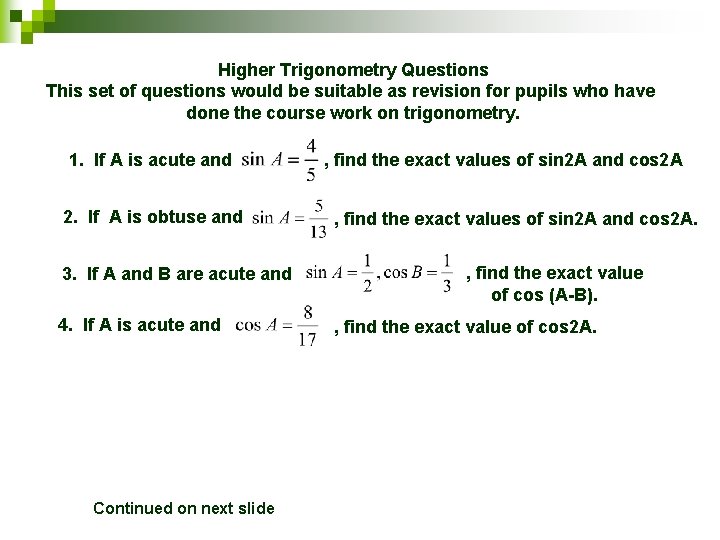 Higher Trigonometry Questions This set of questions would be suitable as revision for pupils