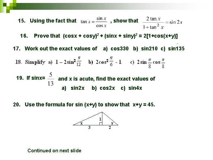 15. Using the fact that , show that 16. Prove that (cosx + cosy)2