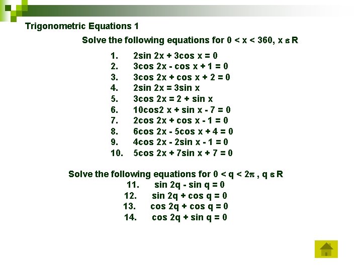 Trigonometric Equations 1 Solve the following equations for 0 < x < 360, x