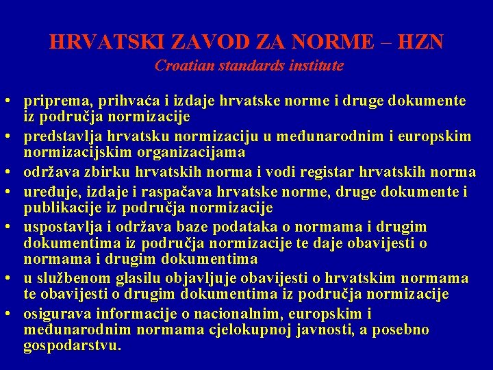 HRVATSKI ZAVOD ZA NORME – HZN Croatian standards institute • priprema, prihvaća i izdaje