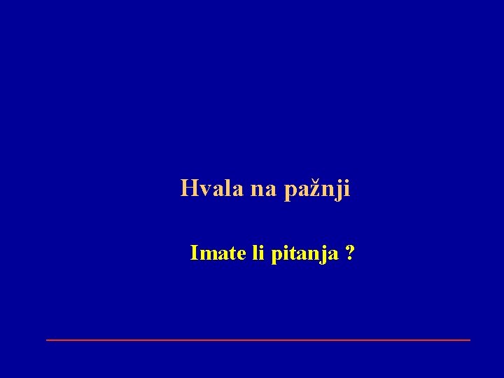 Hvala na pažnji Imate li pitanja ? Hvala na pažnji Imate li pitanja ?