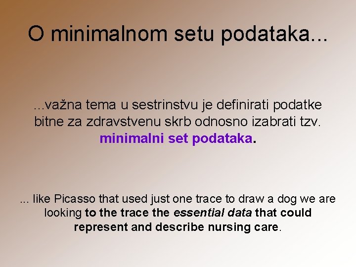 O minimalnom setu podataka. . . važna tema u sestrinstvu je definirati podatke bitne