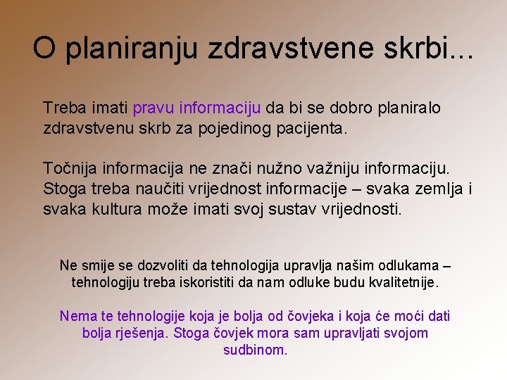 O planiranju zdravstvene skrbi. . . Treba imati pravu informaciju da bi se dobro