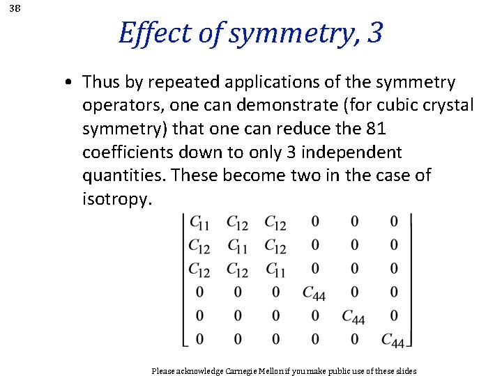 38 Effect of symmetry, 3 • Thus by repeated applications of the symmetry operators,