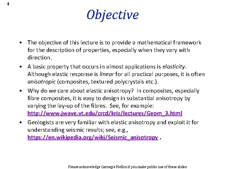 4 Objective • The objective of this lecture is to provide a mathematical framework