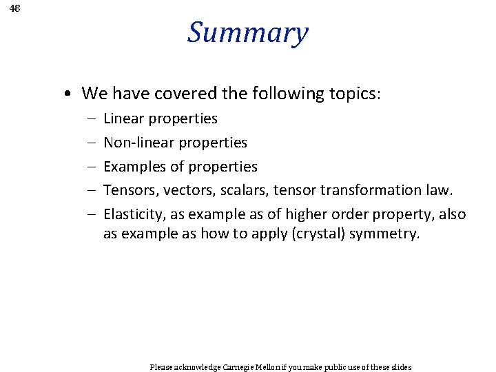 48 Summary • We have covered the following topics: – – – Linear properties