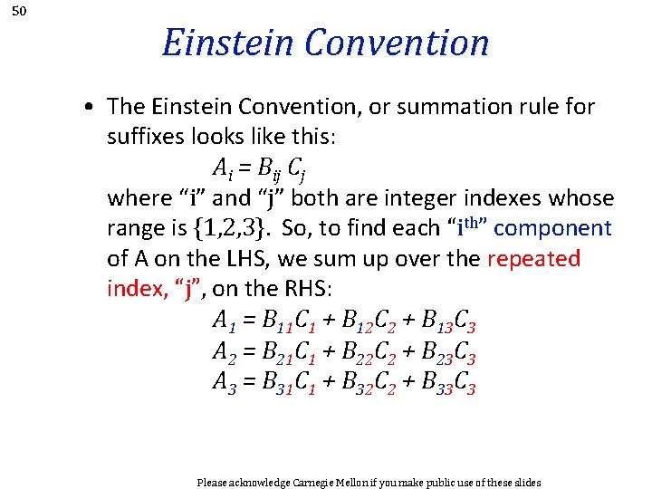 50 Einstein Convention • The Einstein Convention, or summation rule for suffixes looks like