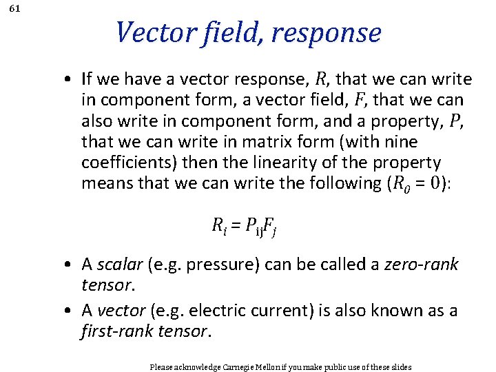 61 Vector field, response • If we have a vector response, R, that we